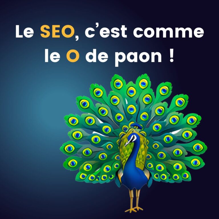 Erreur à la construction de site web : négliger son SEO. Le SEO, c'est comme le O de paon, trop souvent oublié !