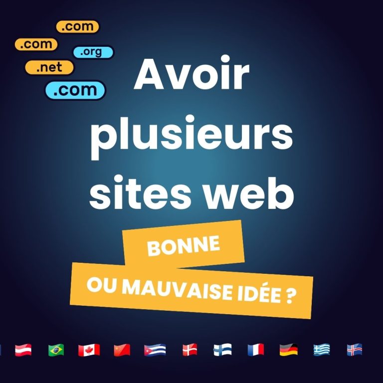 avoir plusieurs sites web bonne ou mauvaise idee